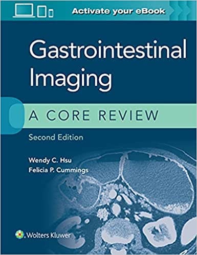 Gastrointestinal Imaging A Core Review 2nd Edition 2021 By Hsu W C
