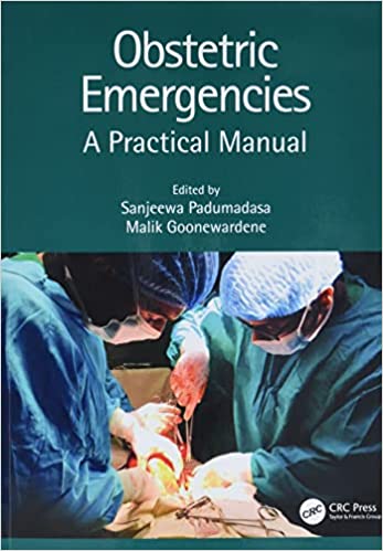 Obstetric Emergencies A Practical Manual 2021 By Padumadasa S