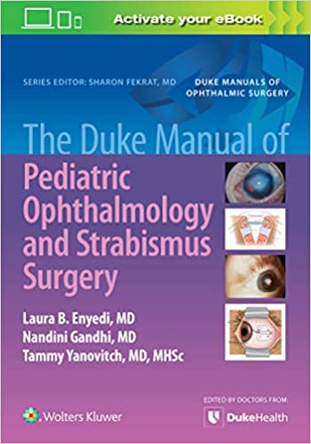 The Duke Manual Of Pediatric Ophthalmology And Strabismus Surgery 2021 By Enyedi L B
