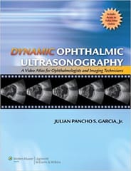 Dynamic Ophthalmic Ultrasonography A Video Atlas for Ophthalmologits & Imaging Technicians 1st Edition 2010 By Garcia