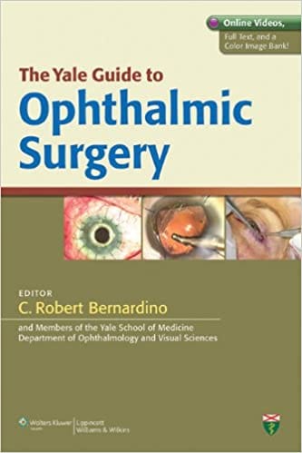 The Yale Guide to Ophthalmic Surgery 1st Edition 2011 By Bernardino