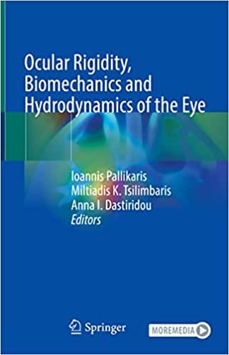 Ocular Rigidity Biomechanics And Hydrodynamics Of The Eye 1st Edition 2021 By Pallikaris I
