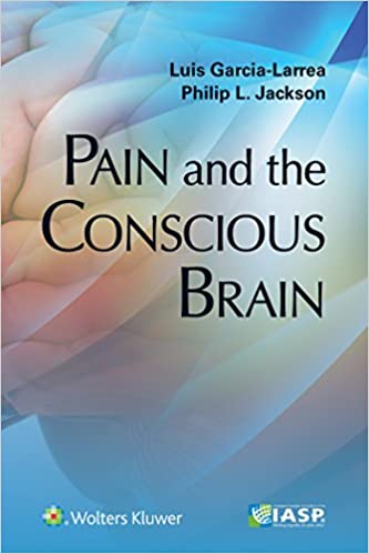 Pain And The Conscious Brain 2016 By Garcia-Larrea L
