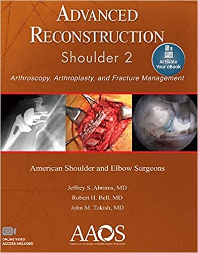 Advanced Reconstruction Shoulder 2 Arthroscopy Arthroplasty And Fracture Management 2016 By Abrams J S