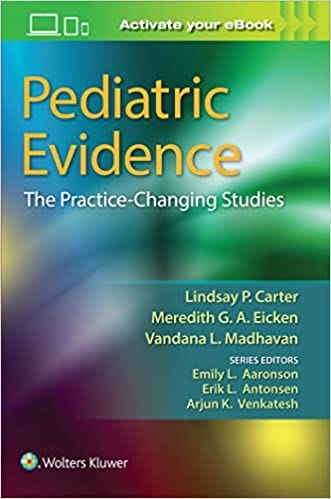 Pediatric Evidence The Practice Changing Studies 2016 By Carter L P