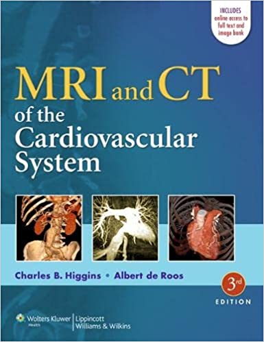 Mri And Ct Of The Cardiovascular System 3rd Edition 2015 By Higgins C B