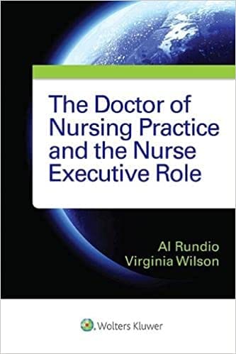 The Doctor Of Nursing Practice And The Nurse Executive Role 2015 By Rundio A