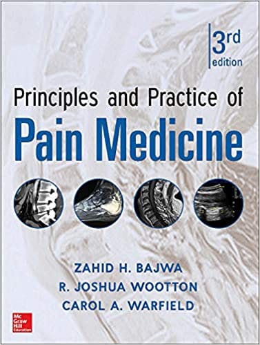 Principles And Practice Of Pain Medicine 3rd Edition 2017 By Bajwa Z H