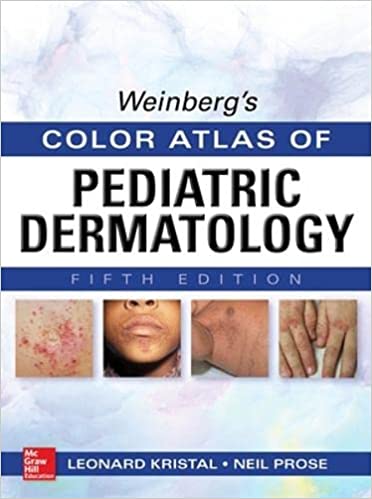 Weinbergs Color Atlas Of Pediatric Dermatology 5th Edition 2017 By Prose N S