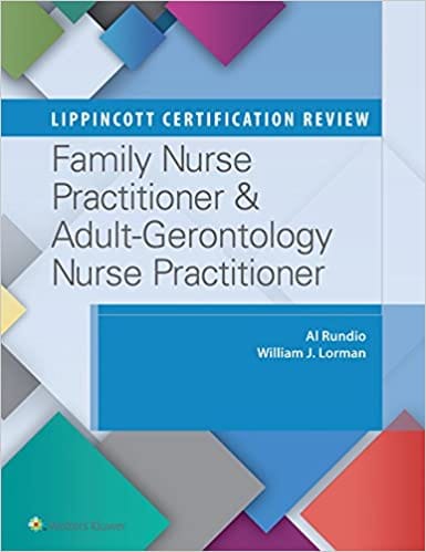 Lippincott Certification Review Family Nurse Practitioner And Adult Gerontology Nurse Practitioner 2017 By Rundio A