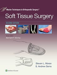 Master Techniques In Orthopaedic Surgery Soft Tissue Surgery 2nd Edition 2017 By Moran S L