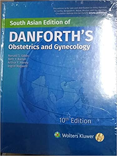 Danforths Obstetrics And Gynecology 10th Edition South Asia Edition 2019 By Gibbs R S