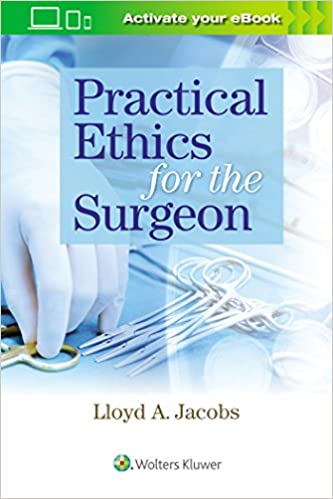 Practical Ethics For The Surgeon 2019 By Jacobs L A