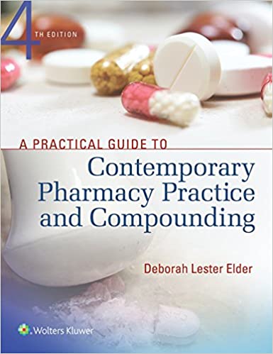 A Practical Guide To Contemporary Pharmacy Practice And Compounding 4th Edition 2018 By Elder D L