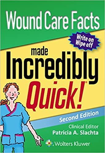 Wound Care Facts Made Incredibly Quick 2nd Edition 2018 By Lww