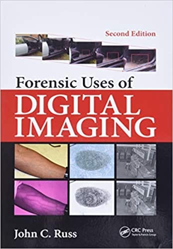 Forensic Uses Of Digital Imaging 2nd Edition 2020 By Russ J C