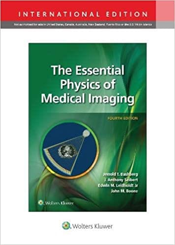 The Essential Physics Of Medical Imaging 4th Edition 2020 By Bushberg J T
