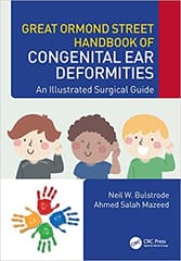 Great Ormond Street Handbook Of Congenital Ear Deformities An Illustrated Surgical Guide 2022 By Bulstrode N W