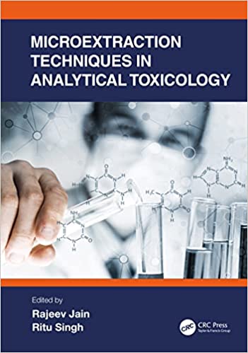 Microextraction Techniques In Analytical Toxicology 2022 By Jain R