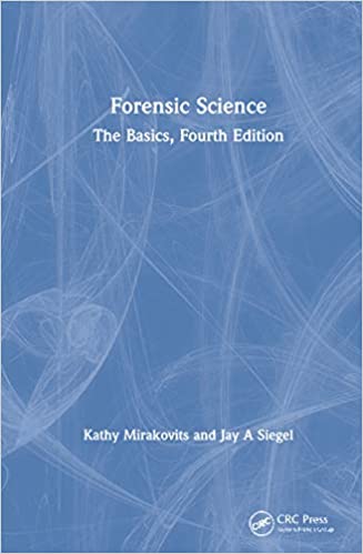 Forensic Science The Basics 4th Edition 2022 By Mirakovits K