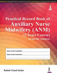 Practical Record Book Of Auxiliary Nurse Midwifery 1st Edition 2018 By Rahish Chand Suthar