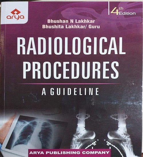 Radiological Procedures A Guideline 4th Edition Reprint 2022 By Bhushan N Lakhkar