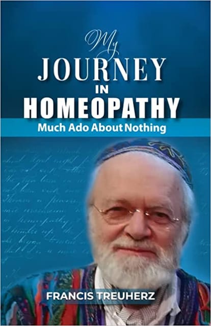 My Journey In Homeopathy 1st Edition 2022 By Francis Treuherz