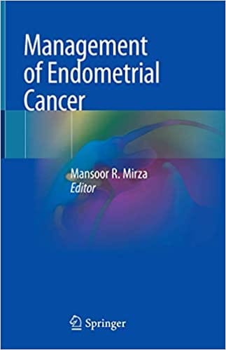 Mirza M R Management Of Endometrial Cancer 2019