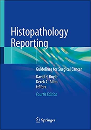 Boyle D P Histopathology Reporting Guidelines For Surgical Cancer 4th Edition 2020