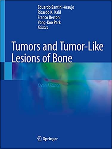 Santini-Araujo E Tumors And Tumor Like Lesions Of Bone 2nd Edition 2020