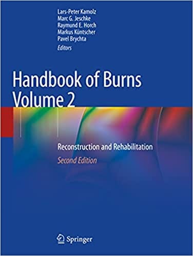 Kamolz L P Handbook Of Burns Volume 2 Reconstruction And Rehabilitation 2nd Edition 2020