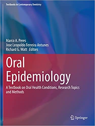 Peres M A Oral Epidemiology A Textbook On Oral Health Conditions Research Topics And Methods 2021