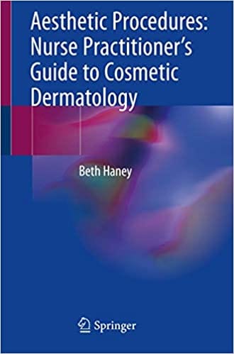 Haney B Aesthetic Procedures Nurse Practitioners Guide To Cosmetic Dermatology 2020