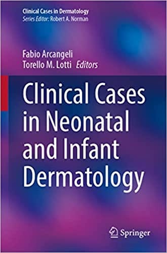Arcangeli F Clinical Cases In Neonatal And Infant Dermatology 2022