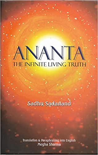 Sadhu Sadanand Ananta The Infinite Living Truth 1st Edition 2022