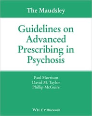 Morrison P The Maudsley Guidelines On Advanced Prescribing In Psychosis 1st Edition 2020