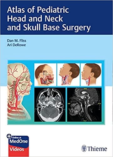 Fliss Atlas of Pediatric Head and Neck and Skull Base Surgery 1st Edition 2021