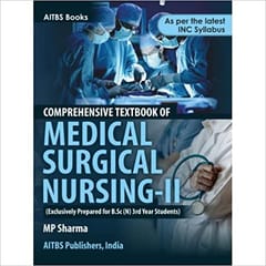 Comprehensive Textbook Of Medical Surgical Nursing II Bsc 2nd Edition 2022 By MP Sharma