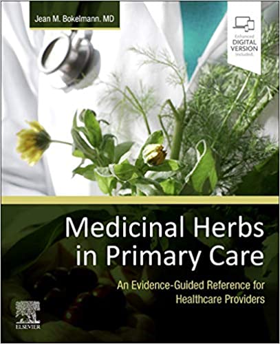 Bokelmann J M Medicinal Herbs In Primary Care An Evidence Guided Reference For Healthcare Providers With Access Code 2022