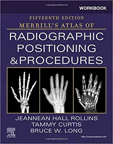Rollins Workbook for Merrill's Atlas of Radiographic Positioning and Procedures 15th Edition 2021