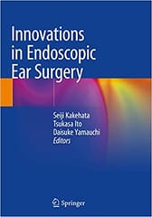Kakehata S Innovations In Endoscopic Ear Surgery 2020