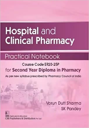 Varun Dutt Sharma Hospital and Clinical Pharmacy Practical Notebook for Second Year Diploma in Pharmacy 2023