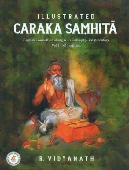 llustrated Caraka Samhita - English Translation Along With Cakrapani Commentary Sanskrit / English 2020 By R Vidyanath