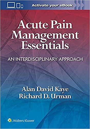 Kaye A D Acute Pain Management Essentials An Interdisciplinary Approach With Access Code 2023
