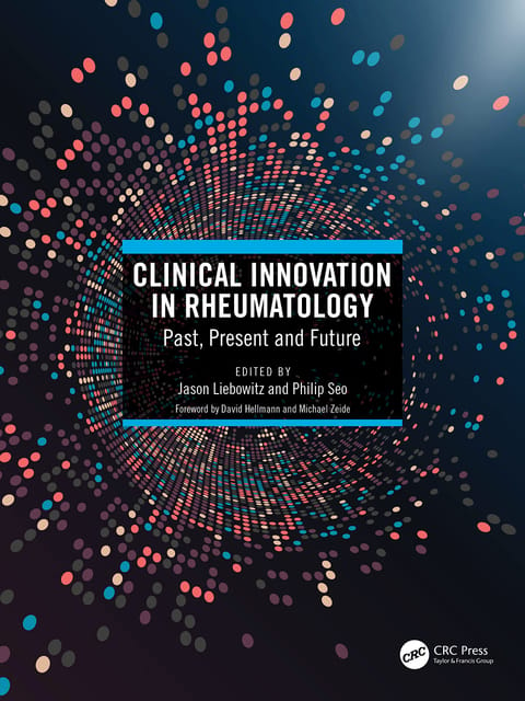 Jason Liebowitz Clinical Innovation in Rheumatology: Past, Present, and Future 1st Edition 2022