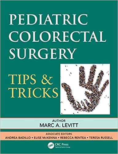 Marc A. Levitt Pediatric Colorectal Surgery Tips & Tricks 1st Edition 2022