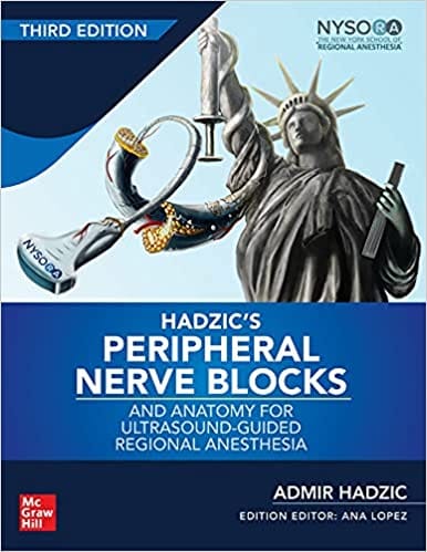 Hadzic's Peripheral Nerve Blocks and Anatomy for Ultrasound-Guided Regional Anesthesia 3rd Edition 2022 By Admir Hadzic