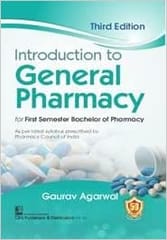 Gaurav Agarwal Introduction to General Pharmacy for First Semester Bachelor of Pharmacy 3rd Edition 2022