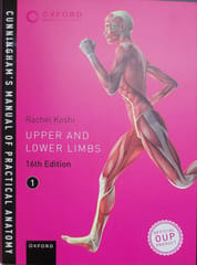 Cunningham Manual Of Practical Anatomy Vol 1 Upper And Lower Limbs 16th Edition 2017 by Rachel Koshi