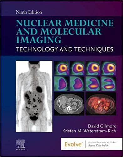 Nuclear Medicine And Molecular Imaging Technology And Techniques With Access Code 9th Edition 2023 By Gilmore D